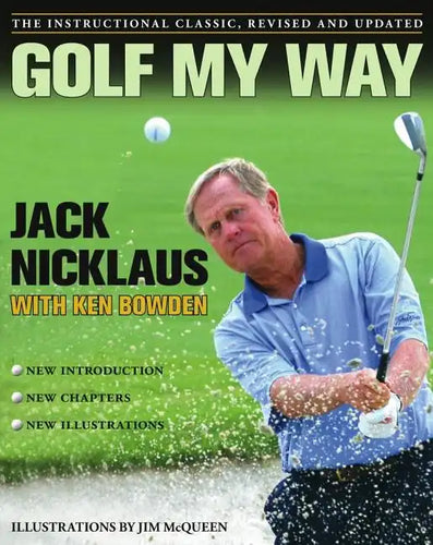 Golf My Way: The Instructional Classic, Revised and Updated - Paperback