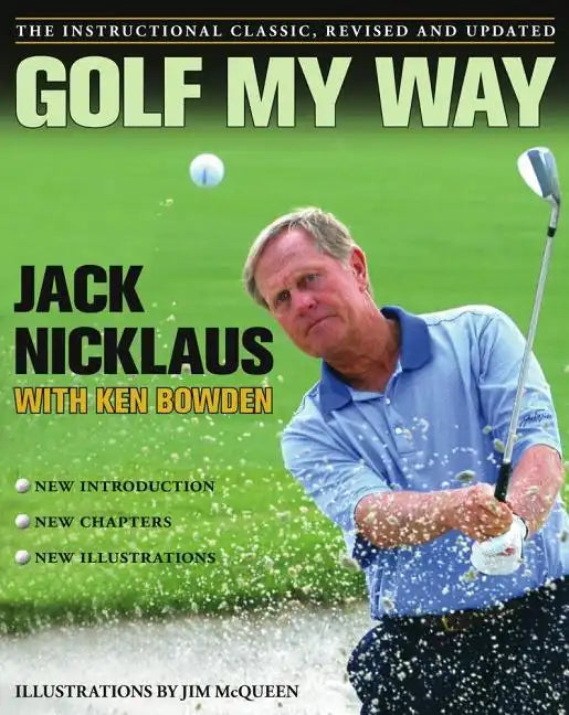 Golf My Way: The Instructional Classic, Revised and Updated - Paperback