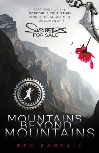 Mountains Beyond Mountains: Part four of the incredible true story behind the acclaimed 'Sisters for Sale' documentary - Paperback