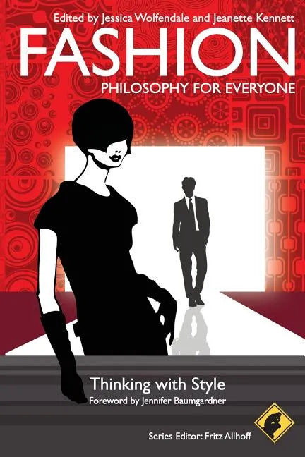 Fashion - Philosophy for Everyone: Thinking with Style - Paperback