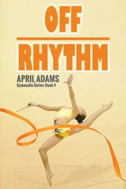 Off Rhythm: The Gymnastics Series #4 - Paperback
