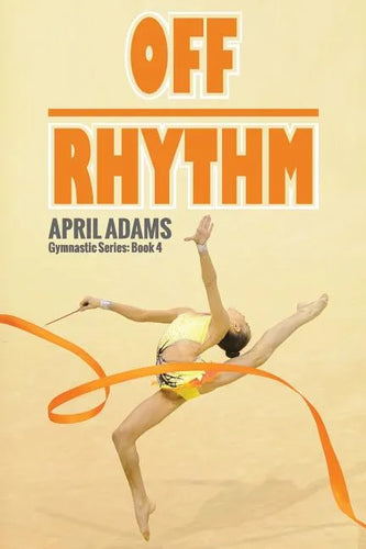 Off Rhythm: The Gymnastics Series #4 - Paperback