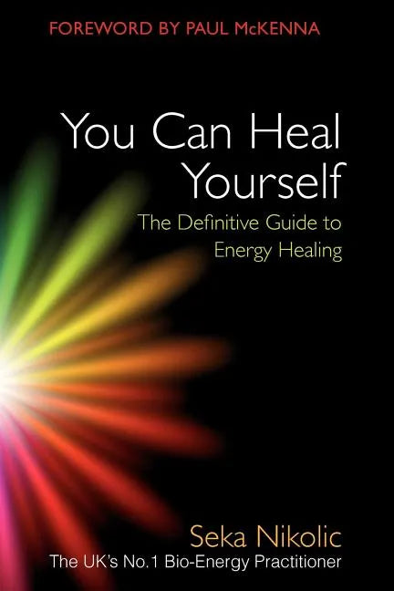 You Can Heal Yourself: The Definitive Guide to Energy Healing - Paperback