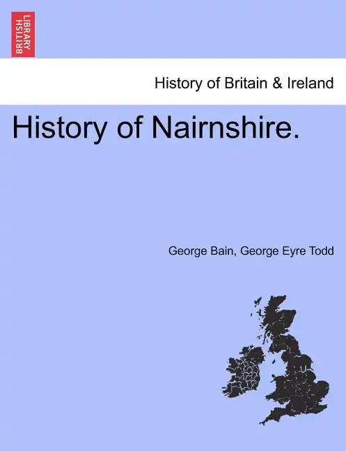 History of Nairnshire. Second Edition - Paperback