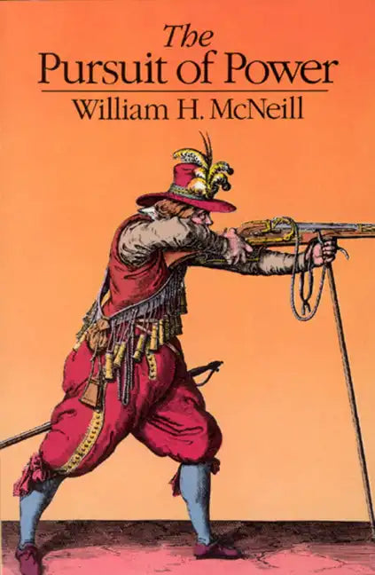 The Pursuit of Power: Technology, Armed Force, and Society since A.D. 1000 - Paperback