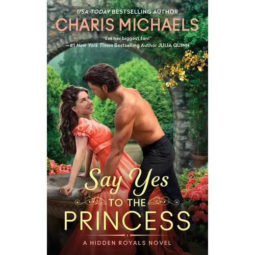 Say Yes to the Princess: A Hidden Royals Novel - Paperback