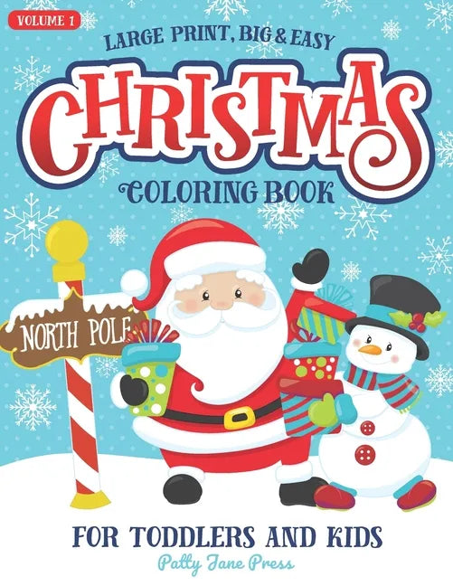 Christmas Coloring Book For Toddlers And Kids Large Print Big And Easy: Vol 1: Cute And Simple Coloring Pages for Preschool Aged Children And Up Ages - Paperback