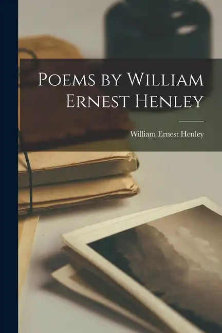 Poems by William Ernest Henley - Paperback