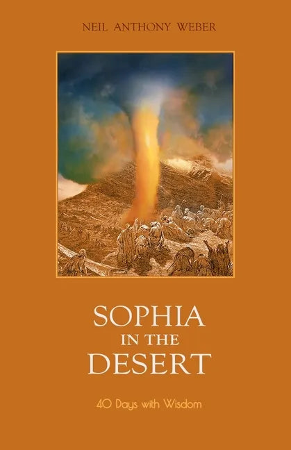 Sophia in the Desert: 40 Days with Wisdom - Paperback