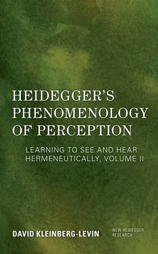 Heidegger's Phenomenology of Perception: Learning to See and Hear Hermeneutically - Paperback