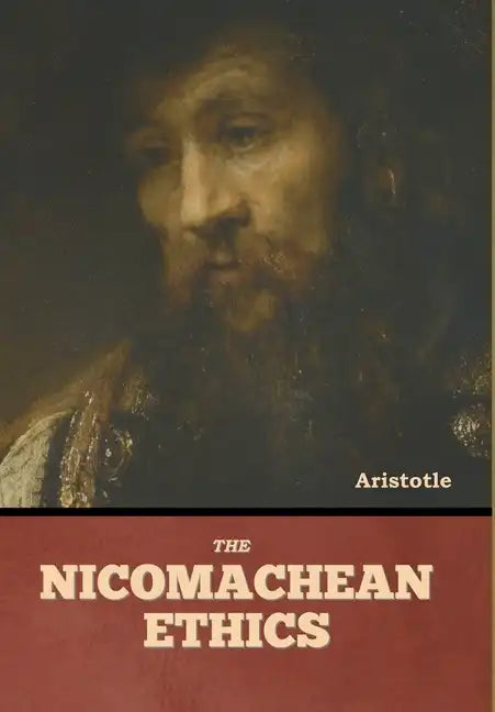 The Nicomachean Ethics - Hardcover