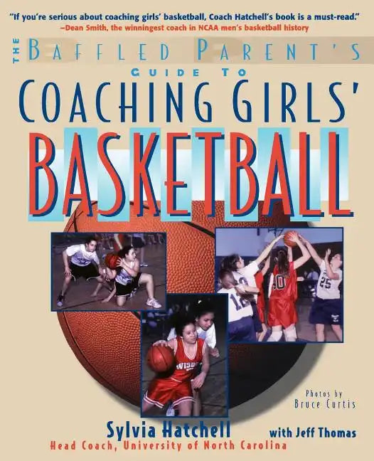 The Baffled Parent's Guide to Coaching Girls' Basketball - Paperback