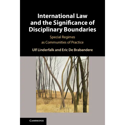 International Law and the Significance of Disciplinary Boundaries - Hardcover