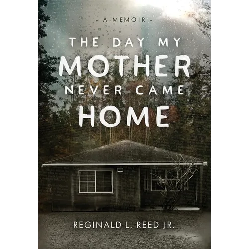 The Day My Mother Never Came Home - Hardcover