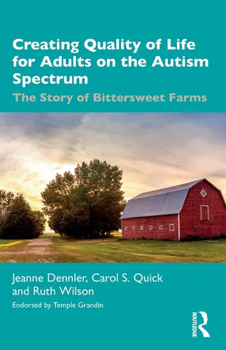 Creating Quality of Life for Adults on the Autism Spectrum: The Story of Bittersweet Farms - Paperback