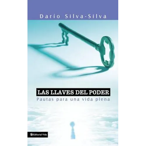 Las Llaves del Poder: Pautas Para Una Vida Plena = The Key to Power - Paperback