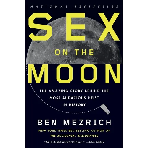 Sex on the Moon: The Amazing Story Behind the Most Audacious Heist in History - Paperback