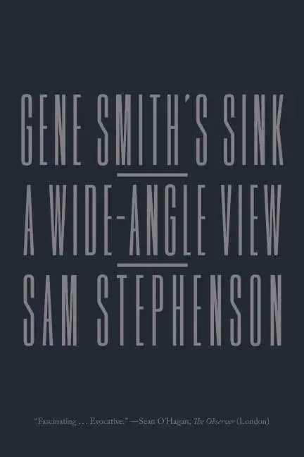 Gene Smith's Sink: A Wide-Angle View - Paperback