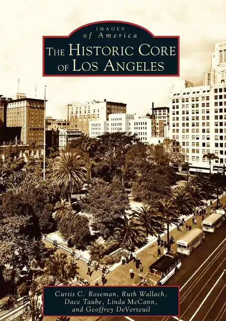The Historic Core of Los Angeles - Paperback