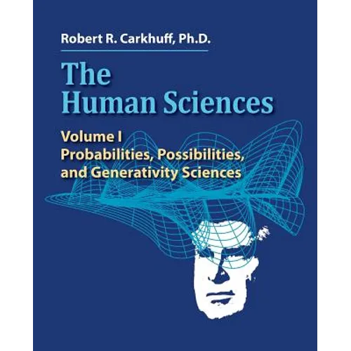 The Human Sciences: Volume I: Probabilities, Possibilities, and Generativity Sciences - Paperback