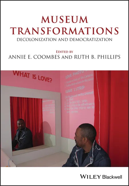 Museum Transformations: Decolonization and Democratization - Paperback