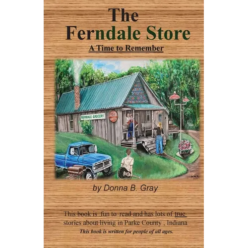 The Ferndale Store: A Time To Remember