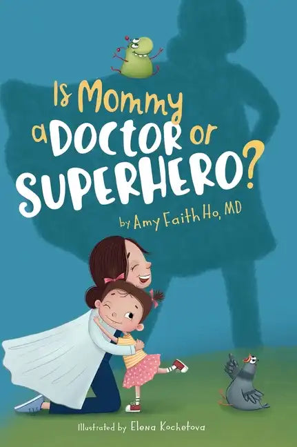 Is Mommy a Doctor or Superhero? - Hardcover