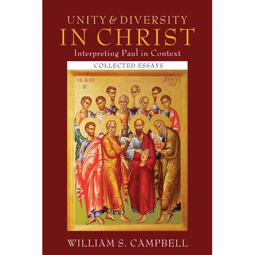 Unity and Diversity in Christ: Interpreting Paul in Context: Collected Essays - Hardcover