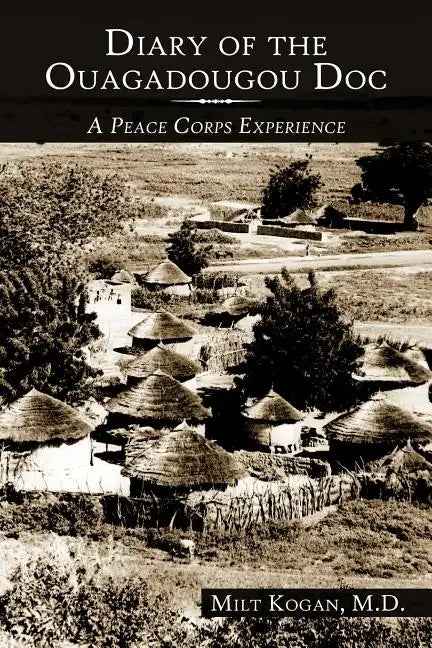 Diary of the Ouagadougou Doc: A Peace Corps Experience - Paperback