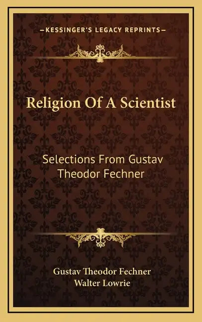 Religion of a Scientist: Selections from Gustav Theodor Fechner - Hardcover