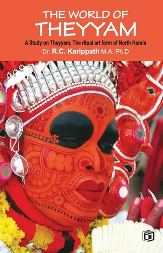 The world of Theyyam (A study on Theyyam, the ritual art form of North Kerala) - Paperback