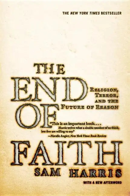 The End of Faith: Religion, Terror, and the Future of Reason - Paperback