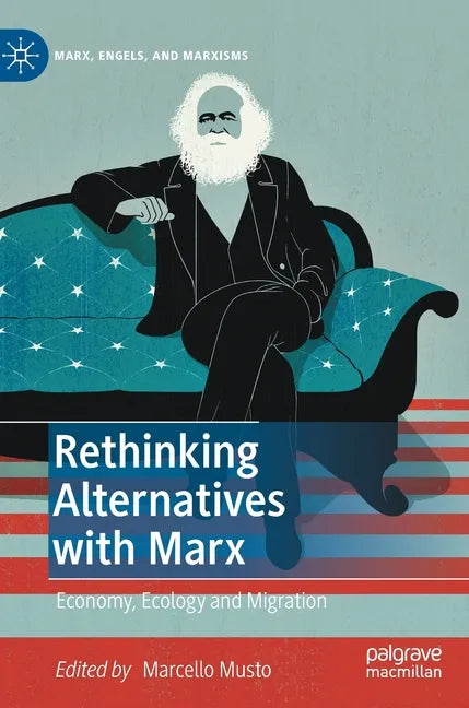 Rethinking Alternatives with Marx: Economy, Ecology and Migration - Hardcover