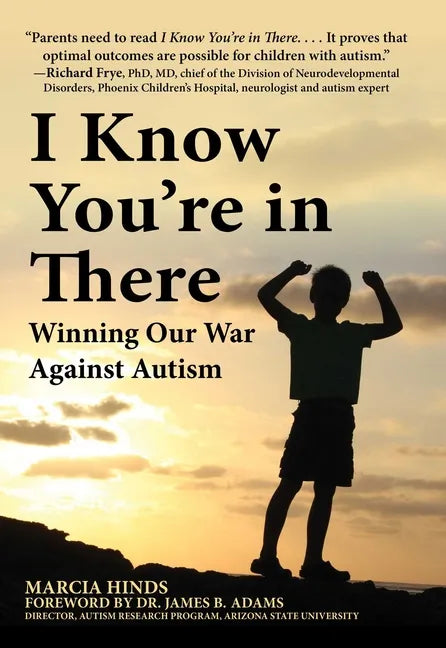 I Know You're in There: Winning Our War Against Autism - Paperback
