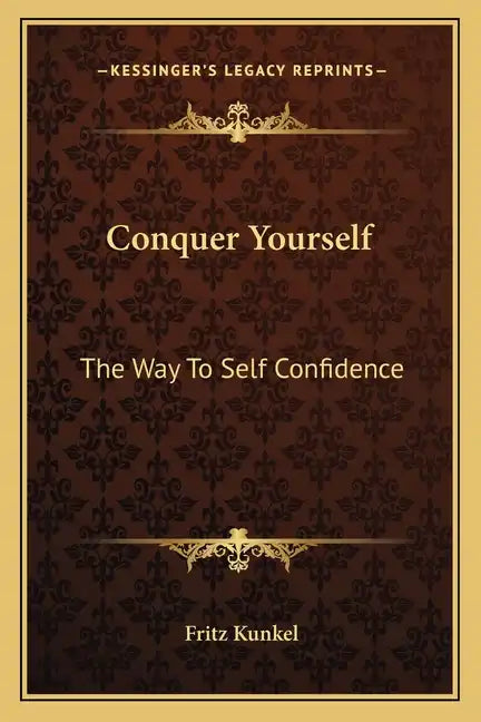 Conquer Yourself: The Way to Self Confidence - Paperback