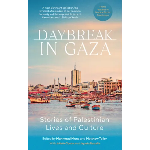 Daybreak in Gaza: Stories of Palestinian Lives and Culture - Paperback