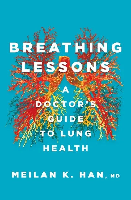 Breathing Lessons: A Doctor's Guide to Lung Health - Hardcover