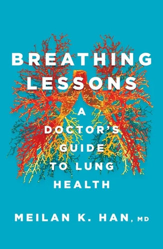 Breathing Lessons: A Doctor's Guide to Lung Health - Hardcover