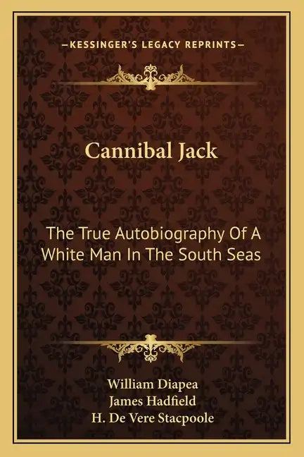 Cannibal Jack: The True Autobiography of a White Man in the South Seas - Paperback