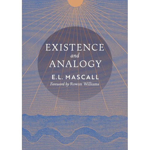 Existence and Analogy: A Sequel to He Who Is - Paperback