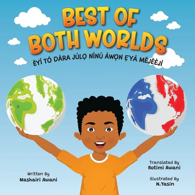 Best of Both Worlds: Bilingual Yoruba/English Children's Book About Nigerian and Black American Culture (Days of the Week) - Paperback