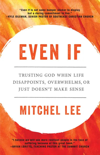 Even If: Trusting God When Life Disappoints, Overwhelms, or Just Doesn't Make Sense - Paperback