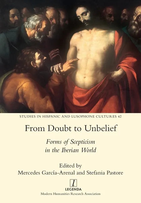 From Doubt to Unbelief: Forms of Scepticism in the Iberian World - Paperback