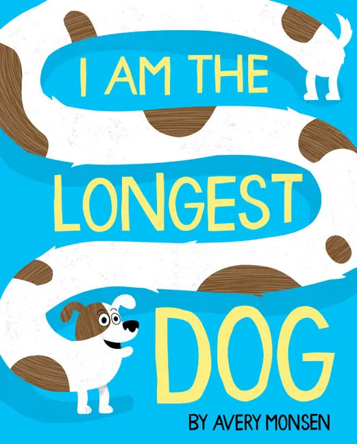 I Am the Longest Dog - Hardcover