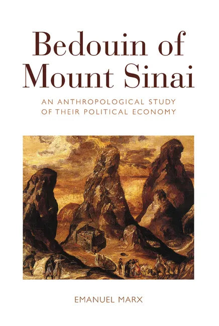 Bedouin of Mount Sinai: An Anthropological Study of Their Political Economy - Paperback