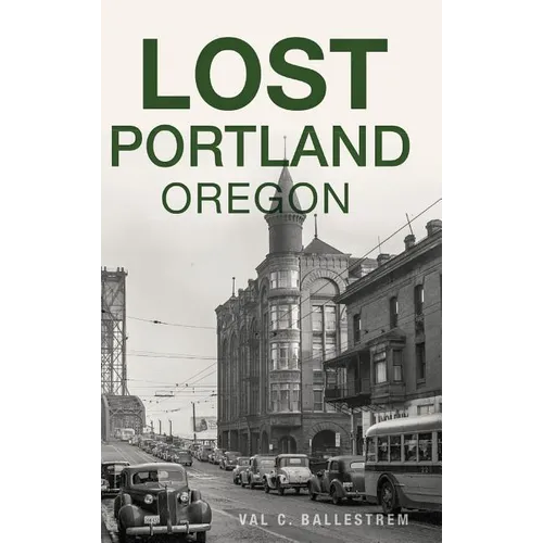 Lost Portland, Oregon - Hardcover