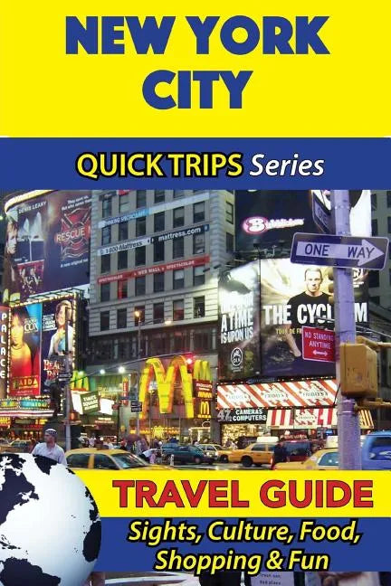New York City Travel Guide (Quick Trips Series): Sights, Culture, Food, Shopping & Fun - Paperback