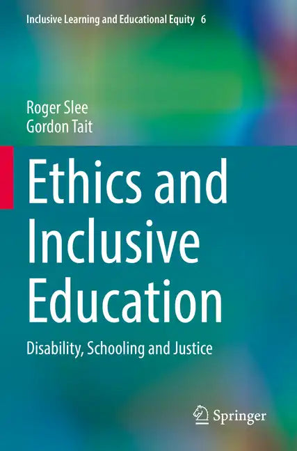 Ethics and Inclusive Education: Disability, Schooling and Justice - Paperback