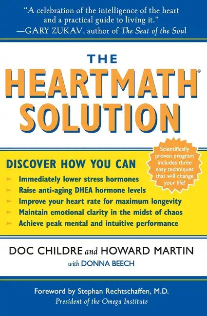 The Heartmath Solution: The Institute of Heartmath's Revolutionary Program for Engaging the Power of the Heart's Intelligence - Paperback