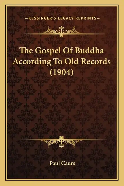 The Gospel of Buddha According to Old Records (1904) - Paperback